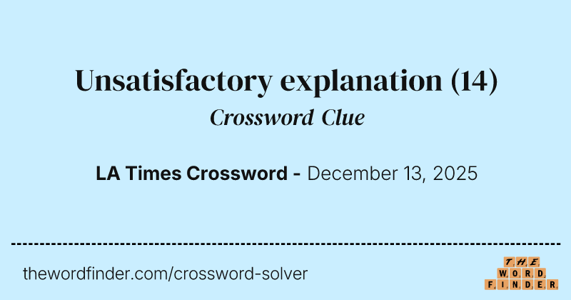 Unsatisfactory explanation crossword clue image
