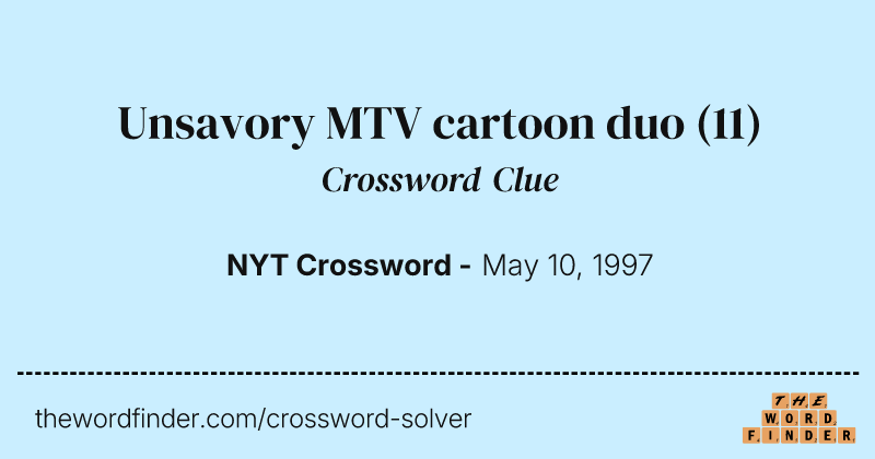 Unsavory MTV cartoon duo crossword clue image