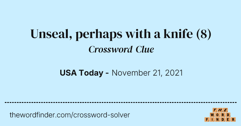 Unseal, perhaps with a knife crossword clue image