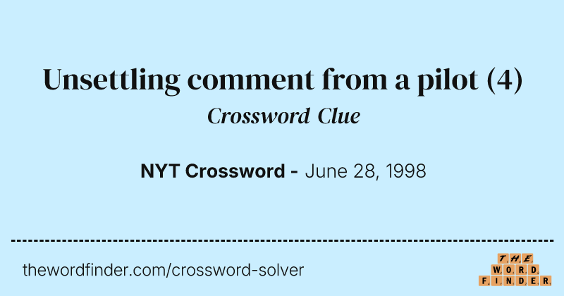 Unsettling comment from a pilot crossword clue image