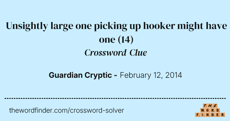 Unsightly large one picking up hooker might have one crossword clue image
