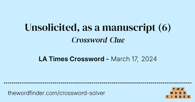 Unsolicited, as a manuscript crossword clue image