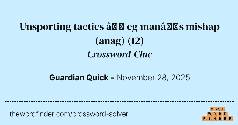 Unsporting tactics – eg man’s mishap (anag) crossword clue image