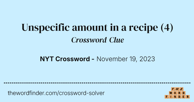 Unspecific amount in a recipe crossword clue image