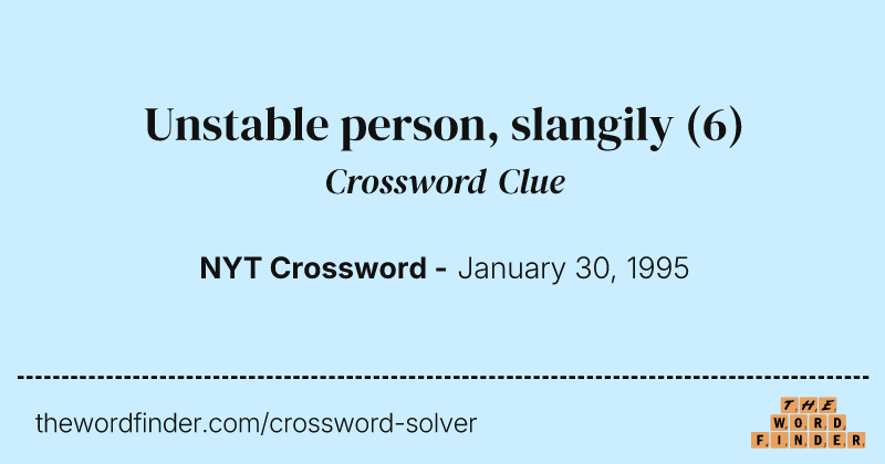 Unstable person, slangily crossword clue image