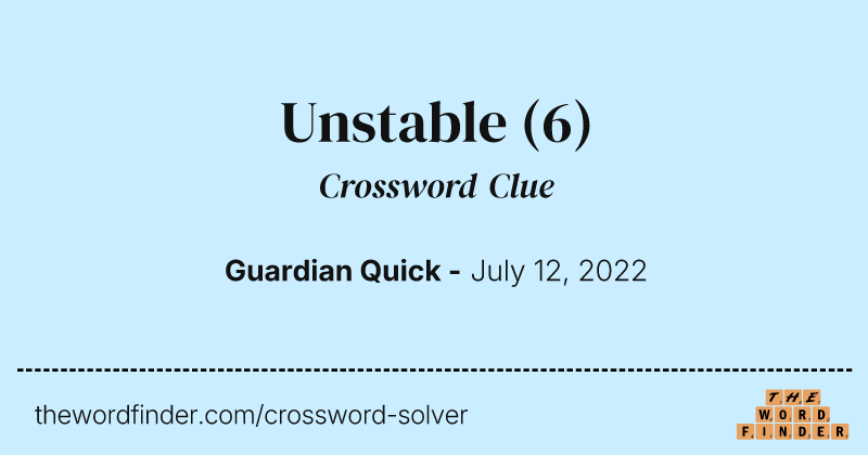 Unstable crossword clue image