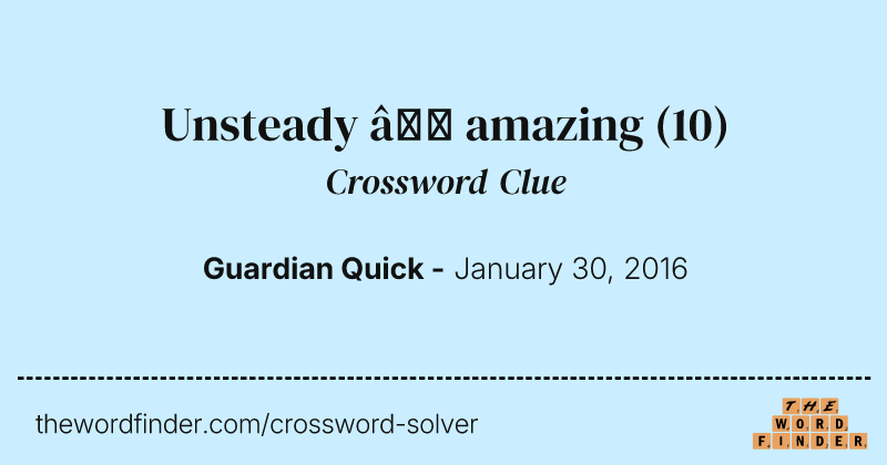 Unsteady — amazing crossword clue image
