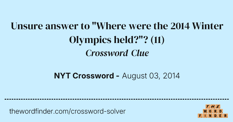 Unsure answer to "Where were the 2014 Winter Olympics held?"? crossword clue image