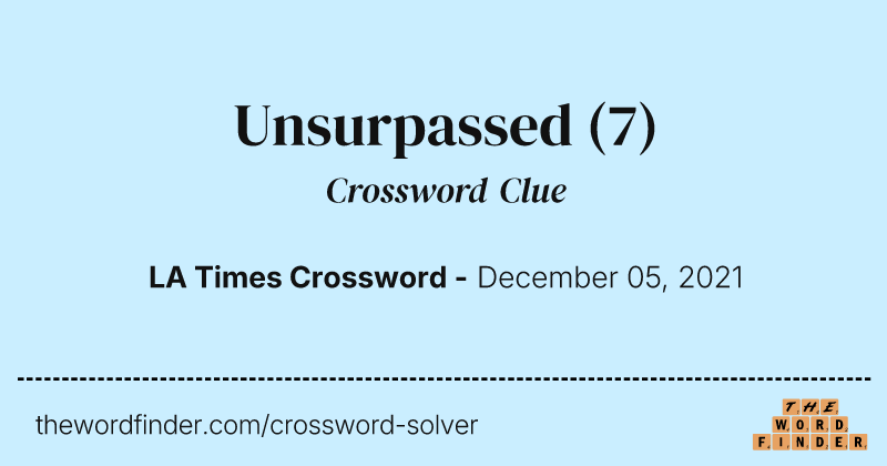 Unsurpassed crossword clue image