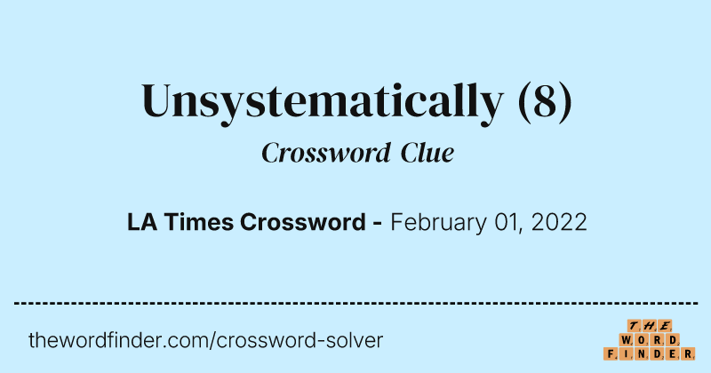 Unsystematically crossword clue image