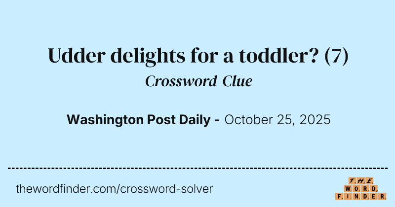 Udder delights for a toddler? crossword clue image