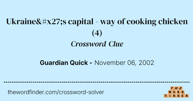 Ukraine's capital - way of cooking chicken crossword clue image