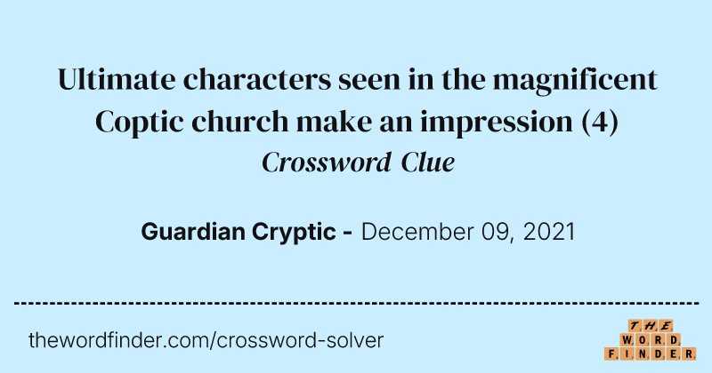 Ultimate characters seen in the magnificent Coptic church make an impression crossword clue image