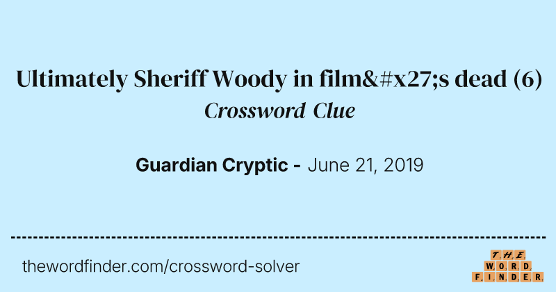 Ultimately Sheriff Woody in film's dead crossword clue image