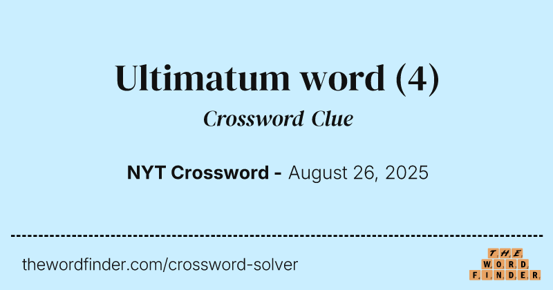 Ultimatum word crossword clue image