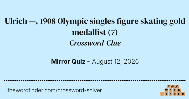 Ulrich —, 1908 Olympic singles figure skating gold medallist crossword clue image