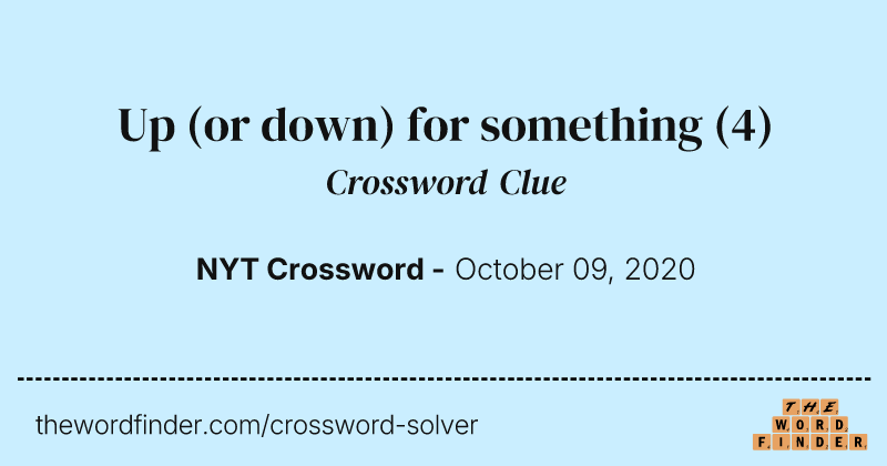Up (or down) for something crossword clue image