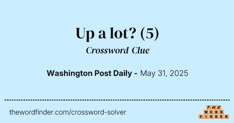 Up a lot? crossword clue image