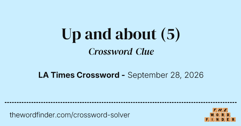 Up and about crossword clue image
