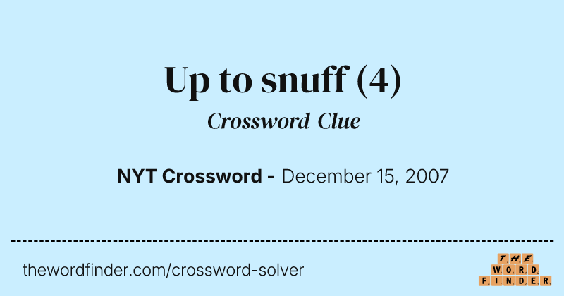 Up to snuff crossword clue image