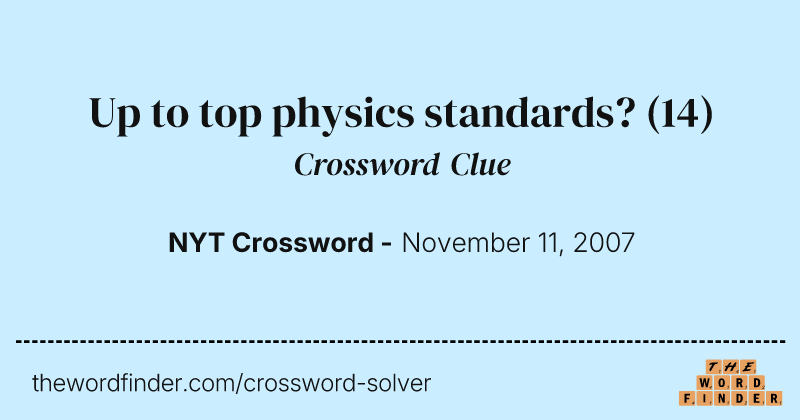 Up to top physics standards? crossword clue image