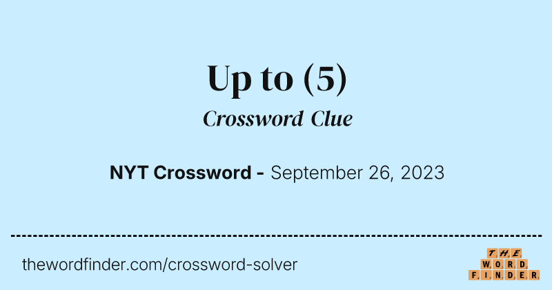 Up to crossword clue image