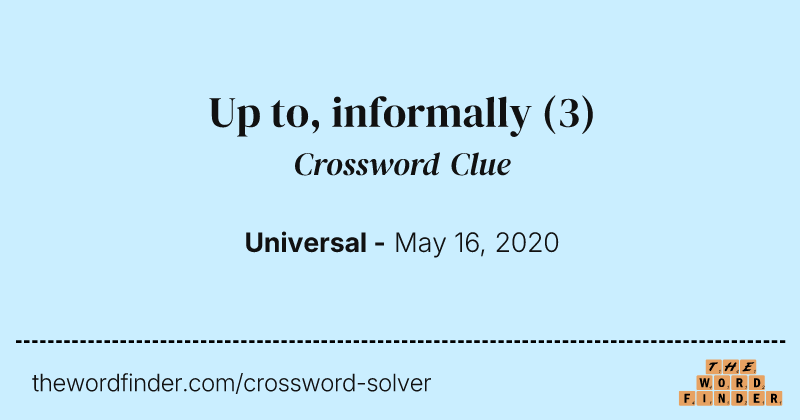 Up to, informally crossword clue image