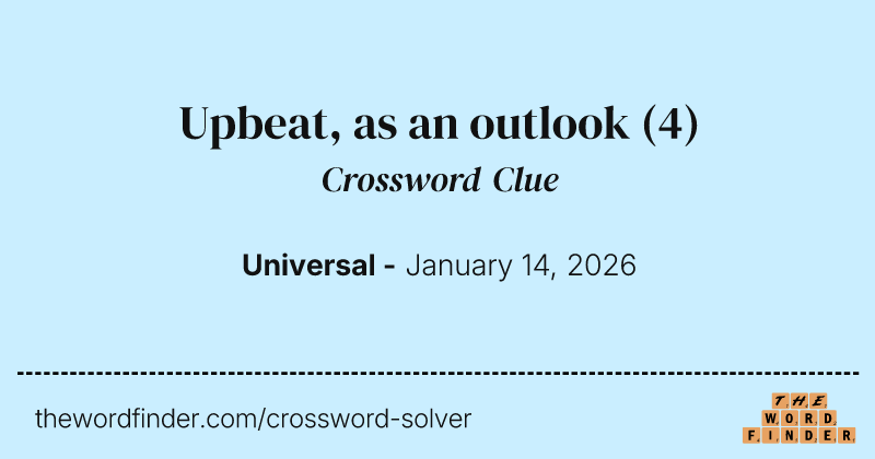 Upbeat, as an outlook crossword clue image
