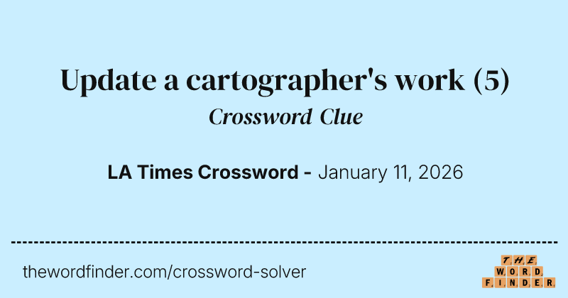 Update a cartographer's work crossword clue image