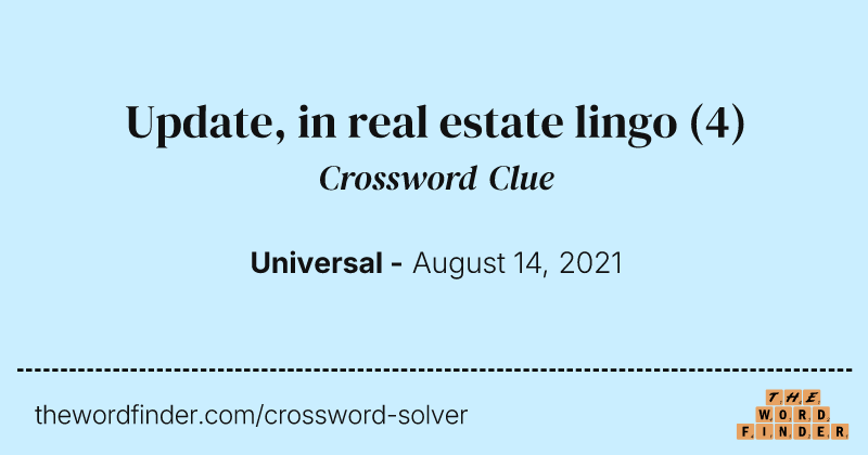Update, in real estate lingo crossword clue image