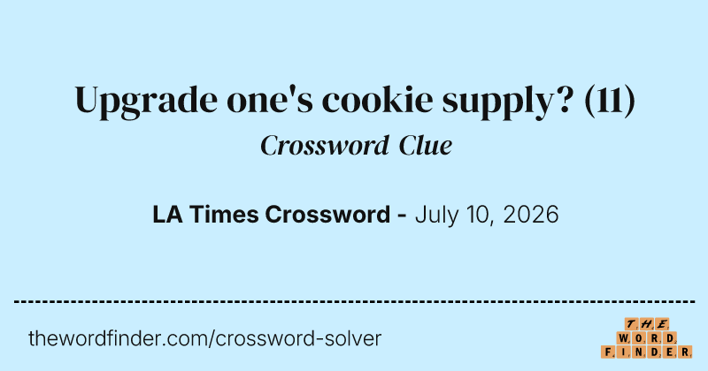 Upgrade one's cookie supply? crossword clue image