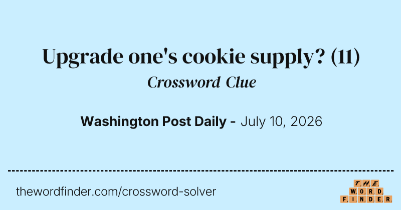 Upgrade one's cookie supply? crossword clue image
