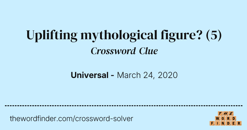Uplifting mythological figure? crossword clue image