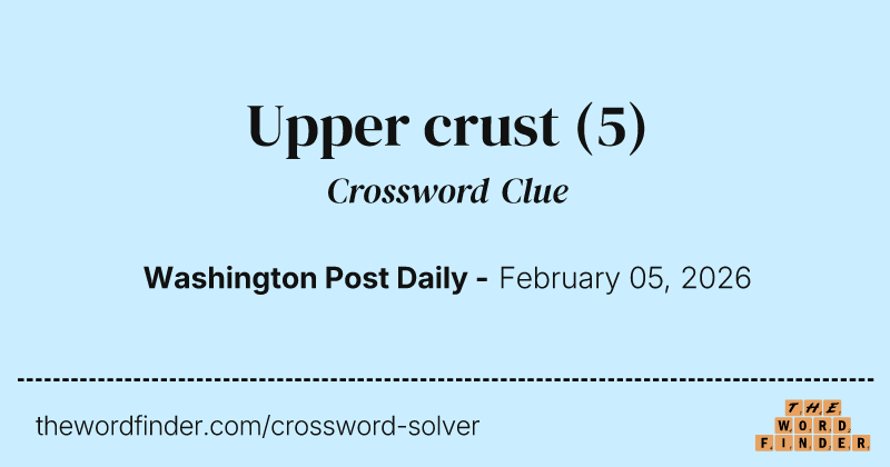 Upper crust crossword clue image