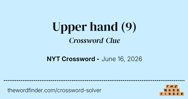 Upper hand crossword clue image