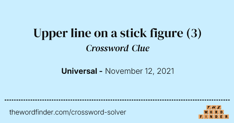 Upper line on a stick figure crossword clue image
