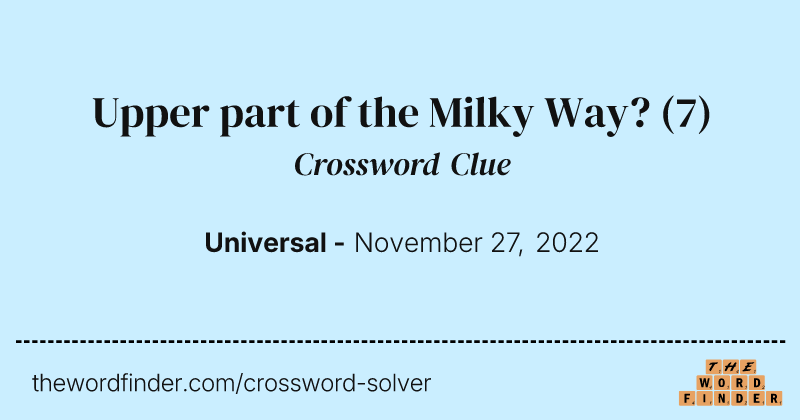 Upper part of the Milky Way? crossword clue image