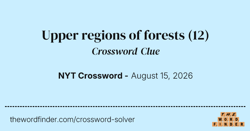 Upper regions of forests crossword clue image