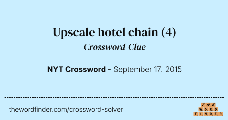 Upscale hotel chain crossword clue image
