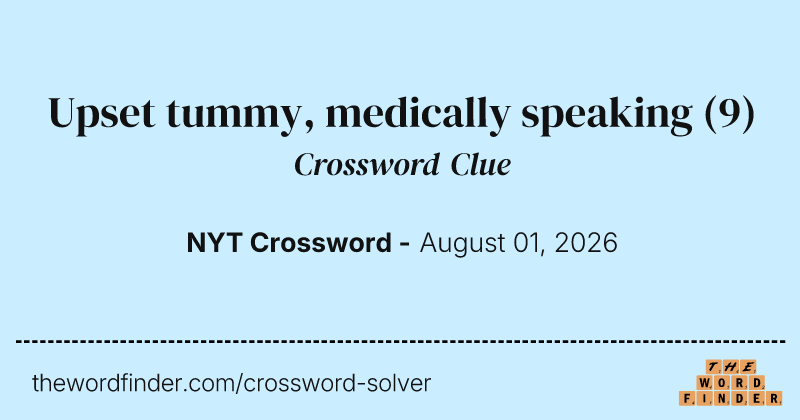Upset tummy, medically speaking crossword clue image