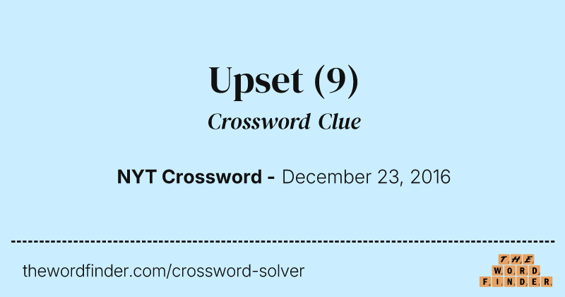 Upset crossword clue image