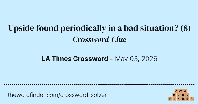 Upside found periodically in a bad situation? crossword clue image