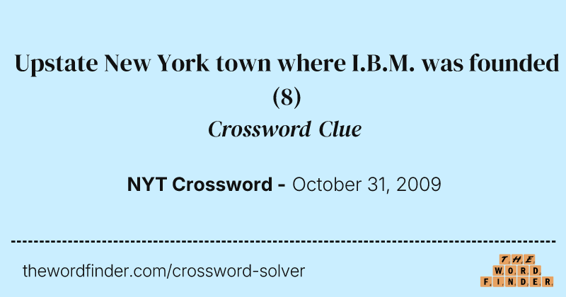 Upstate New York town where I.B.M. was founded crossword clue image