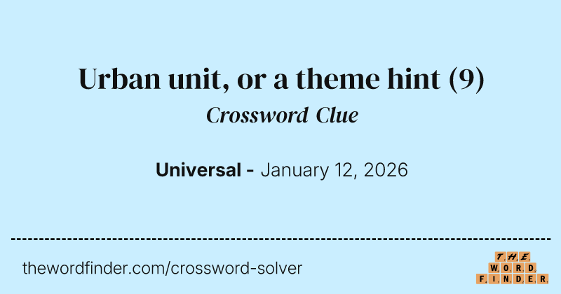 Urban unit, or a theme hint crossword clue image