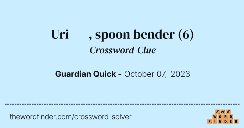 Uri __ , spoon bender crossword clue image