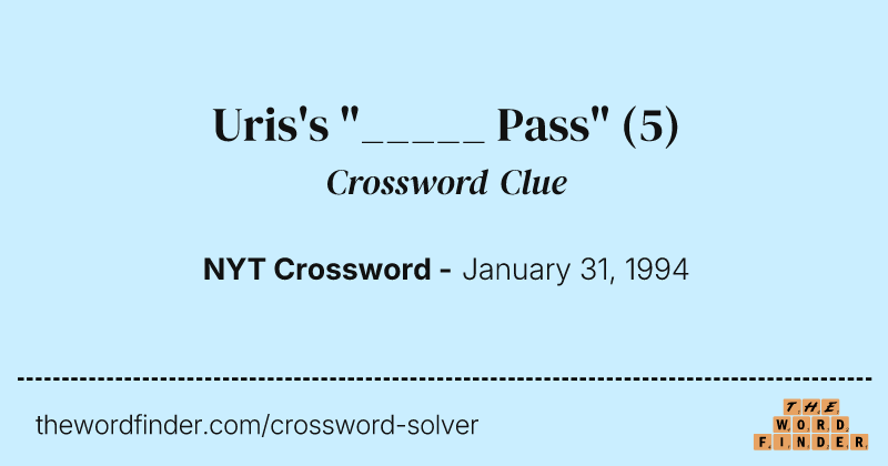 Uris's "_____ Pass" crossword clue image