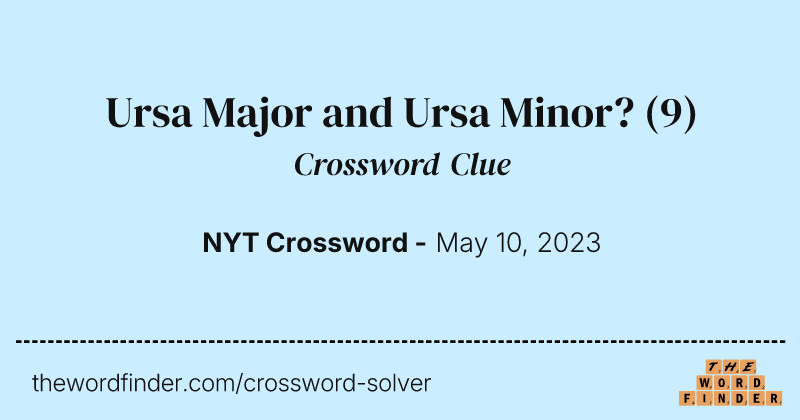 Ursa Major and Ursa Minor? crossword clue image