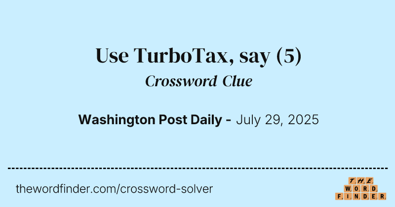 Use TurboTax, say crossword clue image