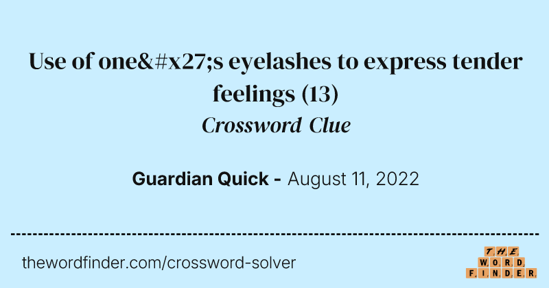 Use of one's eyelashes to express tender feelings crossword clue image
