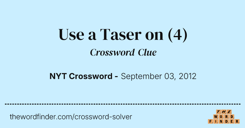 Use a Taser on crossword clue image